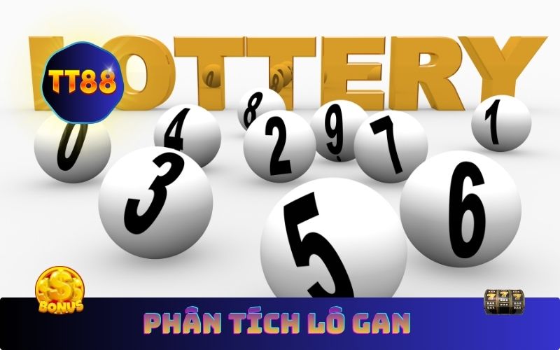 Phân tích lô gan hôm nay chính xác cùng TT88